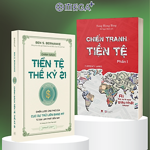 Combo Chính Sách Tiền Tệ Thế Kỷ 21 + Chiến Tranh Tiền Tệ Phần 1