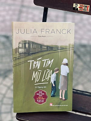 TRÁI TIM MÙ LÒA – Julia Franck -