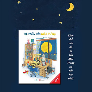 Sách Ehon - Tớ Muốn Đến Mặt Trăng