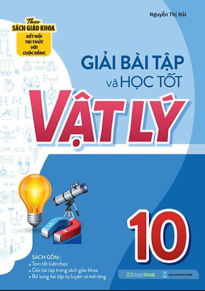 Giải Bài Tập Và Học Tốt Vật Lý 10 (Theo SGK Kết Nối Tri Thức Với Cuộc Sống) - MEGA