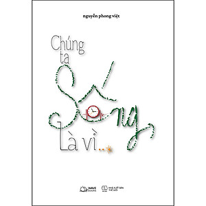Sách Chúng Ta Sống, Là Vì…?