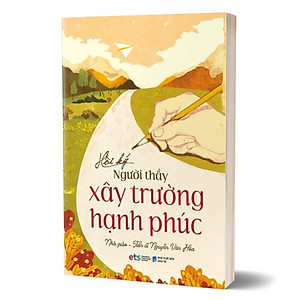 Sách Hồi Ký Người Thầy Xây Trường Hạnh Phúc