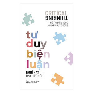 Tư Duy Biện Luận - Nghĩ Hay Hơn Hay Nghĩ
