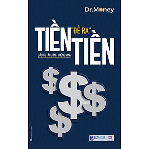 Sách Tiền Đẻ Ra Tiền: Đầu Tư Tài Chính Thông Minh
