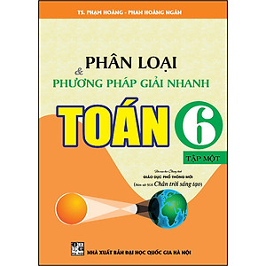 Phân Loại Và Phương Pháp Giải Nhanh Toán 6/1 (Chân Trời Sáng Tạo)