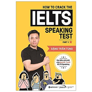 Sách How To Crack The IELTS Speaking Test - Part 1 (Tái Bản)
