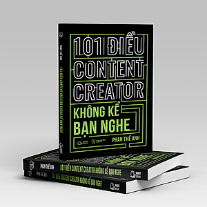 Sách 101 ĐIỀU CONTENT CREATOR KHÔNG KỂ BẠN NGHE