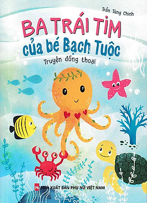 Ba Trái Tim Của Bé Bạch Tuộc (Truyện đồng thoại)