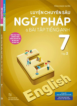 Sách Luyện Chuyên Sâu Ngữ Pháp Và Bài Tập Tiếng Anh 7 Tập 2 (Chương Trình Mới)