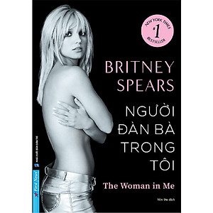 Người Đàn Bà Trong Tôi - Hồi Ký Britney Spears
