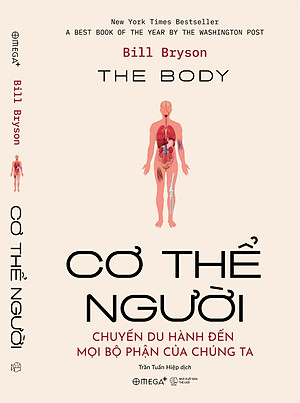 CƠ THỂ NGƯỜI - Chuyến Du Hành Đến Mọi Bộ Phận Của Chúng Ta - Bill Bryson - Trần Tuấn Hiệp dịch - Omega+