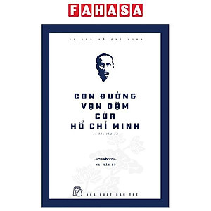 Di Sản Hồ Chí Minh - Con Đường Vạn Dặm Của Hồ Chí Minh