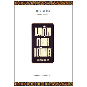 Sách Luận Anh Hùng (Tái Bản 2020)