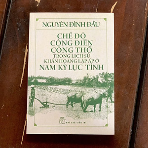 Sách Chế độ công điền công thổ trong lịch sử khẩn hoang lập ấp ở Nam kỳ Lục tỉnh
