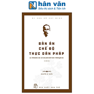 Di Sản Hồ Chí Minh - Bản Án Chế Độ Thực Dân Pháp