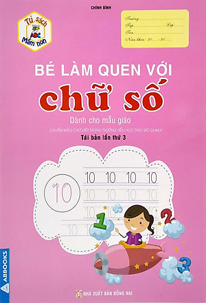Tủ Sách Mầm Non - Bé Làm Quen Với Chữ Số (Dành Cho Mẫu Giáo)