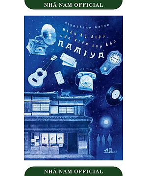 Sách - Điều Kỳ Diệu Của Tiệm Tạp Hóa Namiya (Higashino Keigo) - Nhã Nam Official