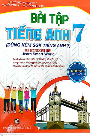 BÀI TẬP TIẾNG ANH 7 DÙNG KÈM SGK TIẾNG ANH 7 - BÁM SÁT SGK CÁNH DIỀU ( I - LEARN SMART WORLD ) - KHÔNG ĐÁP ÁN