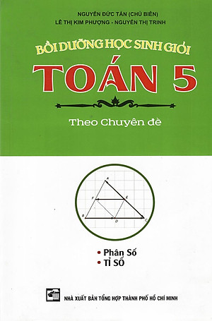 Sách Bồi Dưỡng Học Sinh Giỏi Toán Lớp 5 Theo Chuyên Đề Phân Số - Tỉ Số