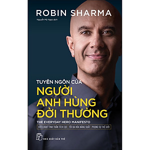 Tuyên ngôn của người anh hùng đời thường (Robin Sharma)