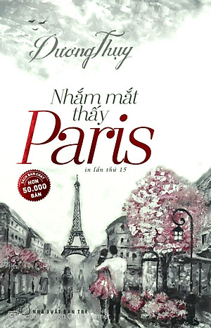 Sách Nhắm Mắt Thấy Paris (Tái Bản)