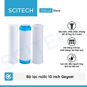Bộ lọc nước sinh hoạt, bộ ba lọc thô 10 inch Geyser by Scitech (3 cấp lọc) - Hàng chính hãng