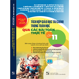 Sách - Tích Hợp Giáo Dục Tài Chính Trong Toán Học Qua Các Bài Toán Thực Tế Lớp 11