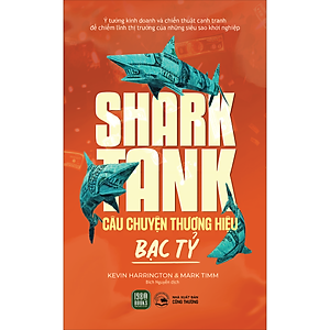 Sách Shark Tank: Câu Chuyện Thương Hiệu Bạc Tỷ