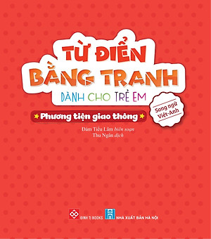 Từ Điển Bằng Tranh Dành Cho Trẻ Em - Phương Tiện Giao Thông