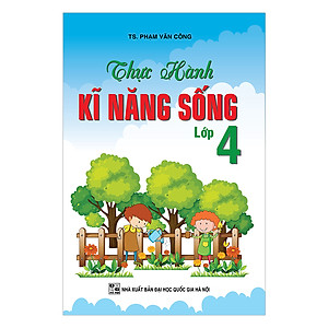 Sách Thực Hành Kỹ Năng Sống Lớp 4 (Màu)