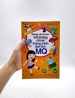 Sách Những Câu Chuyện Bồi Dưỡng Chỉ Số Thông Minh Đạo Đức MQ