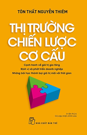 THỊ TRƯỜNG CHIẾN LƯỢC CƠ CẤU - Tôn Thất Nguyễn Thiêm (bìa mềm)