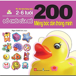 Sách 200 Miếng Bóc Dán Thông Minh - Đồ Chơi Của Bé (2-6 Tuổi) (Tái Bản 2018)