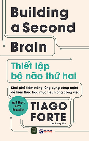 Sách - Building A Second Brian, Thiết Lập Bộ Não Thứ 2 - Tiago Forte