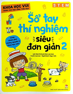 Sách Khoa Học Vui Cho Học Sinh Tiểu Học - Sổ Tay Thí Nghiệm Siêu Đơn Giản - Tập 2
