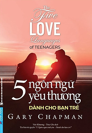 5 Ngôn Ngữ Yêu Thương Dành Cho Bạn Trẻ - The Five Love Languages Of Teenagers (FN)