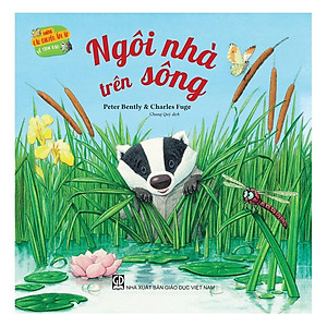 Những Câu Chuyện Ấm Áp Về Tình Bạn - Ngôi Nhà Trên Sông