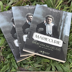 Sách Marie Curie - Nhà Nữ Khoa Học Kiệt Xuất