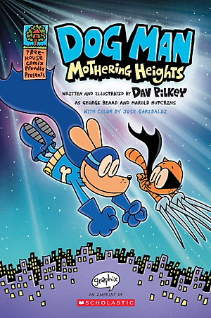 Dog Man #10: Mothering Heights: A Graphic Novel