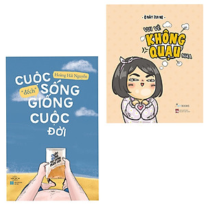 Combo 2 Cuốn Văn Học Xả Phiền Muộn :  Vui Vẻ Không Quạu Nha - Tản Văn +  Cuộc Sống "Đếch" Giống Cuộc Đời