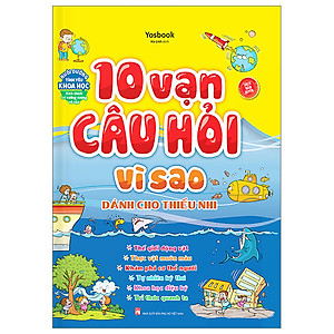 Sách 10 vạn câu hỏi vì sao (dành cho thiếu nhi) - bìa cứng