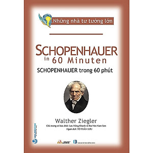 Những Nhà Tư Tưởng Lớn - Schopenhauer Trong 60 Phút