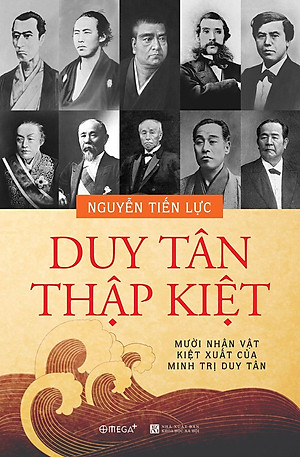 Sách Duy Tân Thập Kiệt - Mười Nhân Vật Kiệt Xuất Của Minh Trị Duy Tân