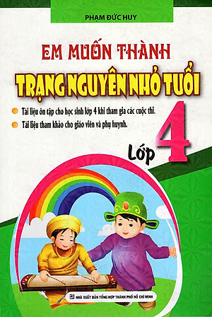 Sách Em Muốn Thành Trạng Nguyên Nhỏ Tuổi (Lớp 4)