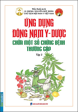 Sách Ứng Dụng Đông Nam Y - Dược Chữa Một Số Chứng Bệnh Thường Gặp Tập 2