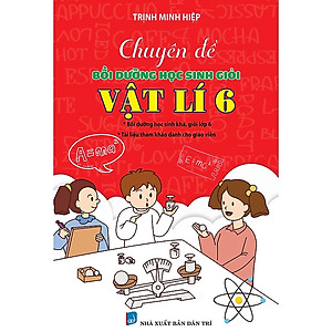 Combo Chuyên Đề Bồi Dưỡng Học Sinh Giỏi Vật Lý 6,7,8,9 (Bộ 4 cuốn)