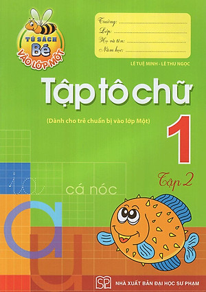 Tủ Sách Bé Vào Lớp Một - Tập Tô Chữ Lớp 1 (Tập 2)