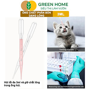 Ống Pipet GreenHome, 3ml, D15cm, Chiết Phân Bón Dạng Nước, Có Vạch Định Lượng, Đa Năng, Tiện Dụng