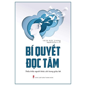 Trạm Đọc | Bí Quyết Đọc Tâm - Thấu Hiểu Người Khác Chỉ Trong Giây Lát