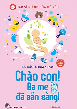 Sách Bác Sĩ Riêng Của Bé Yêu - Chào Con! Ba Mẹ Đã Sẵn Sàng